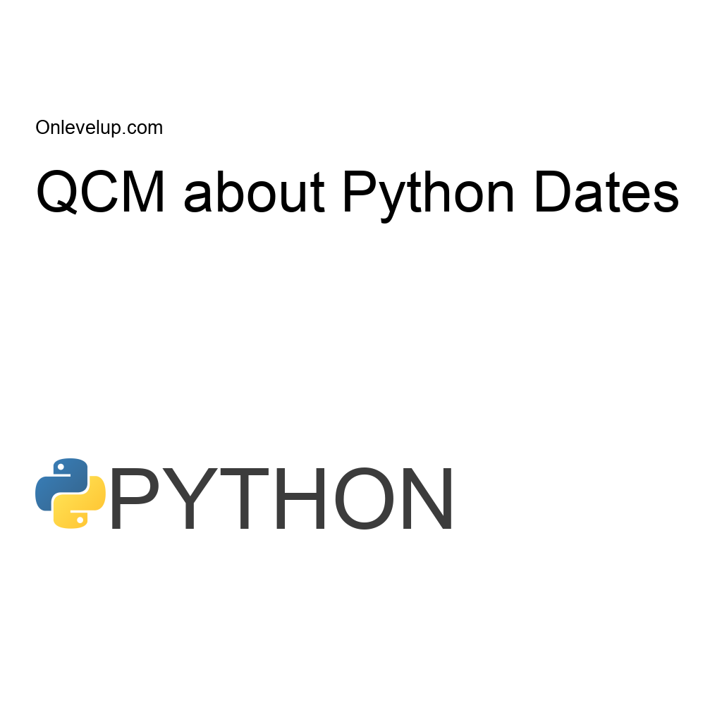 QCM About Python Dates On Level Up